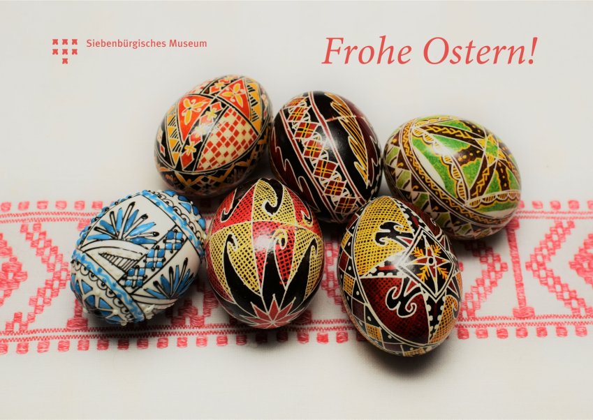 Ostergruß des Siebenbürgischen Museums mit bemalten Ostereiern aus Siebenbürgen